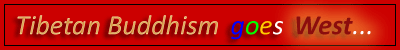 Tibetan Buddhism goes West